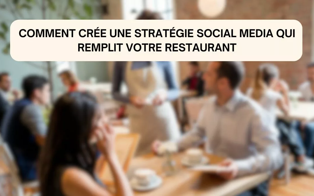 Restaurant Paris – Stratégie Social Media 2025