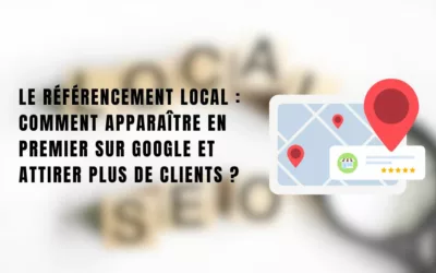 Le référencement local : comment apparaître premier sur Google ?